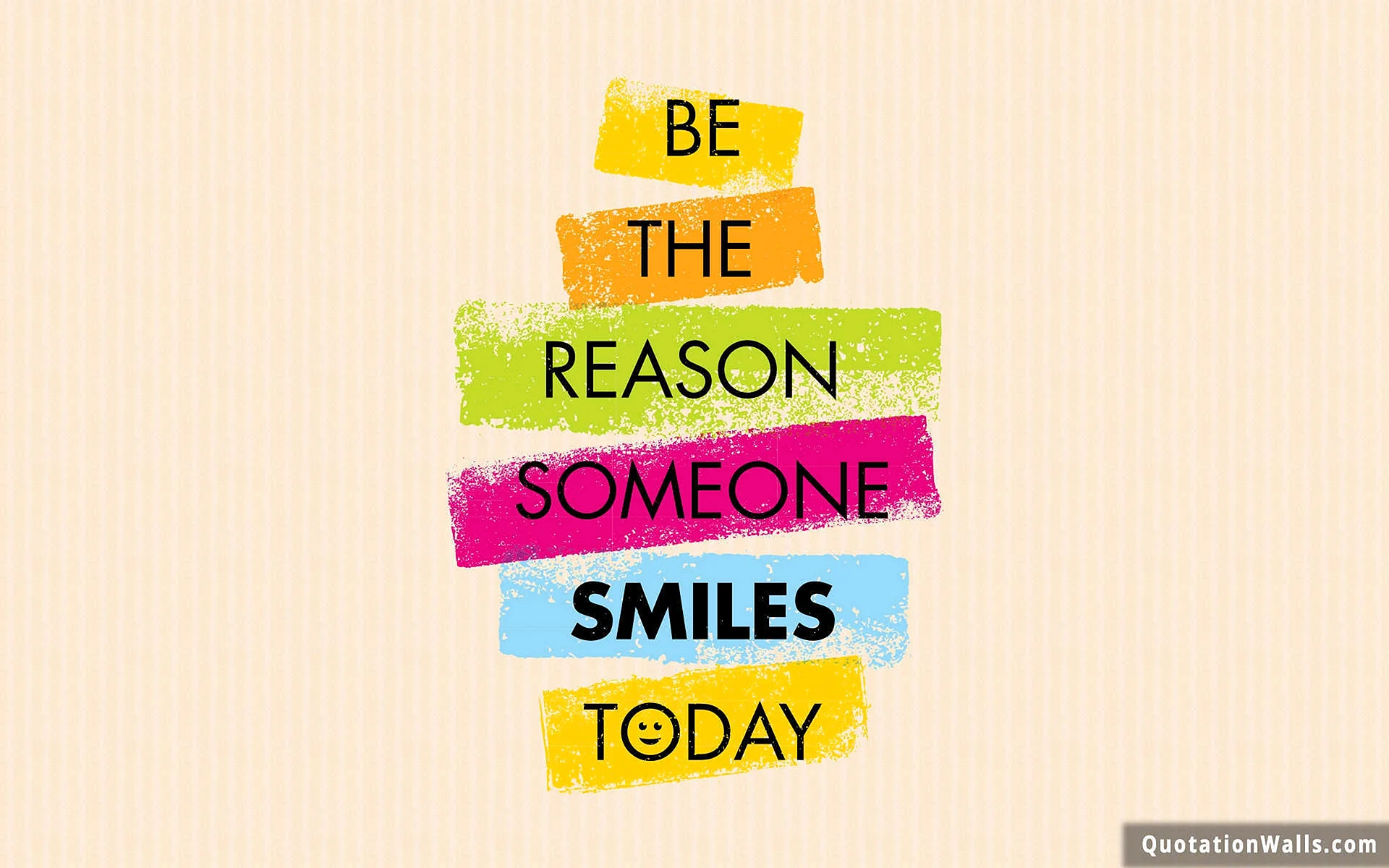 Be The Reason Someone Smiles Today Wallpaper