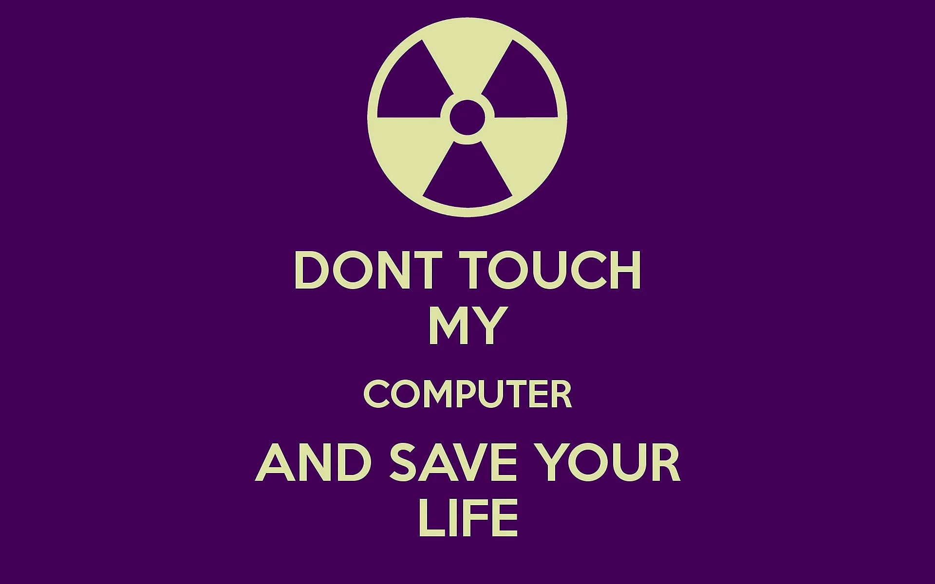 Dont Touch Wallpaper