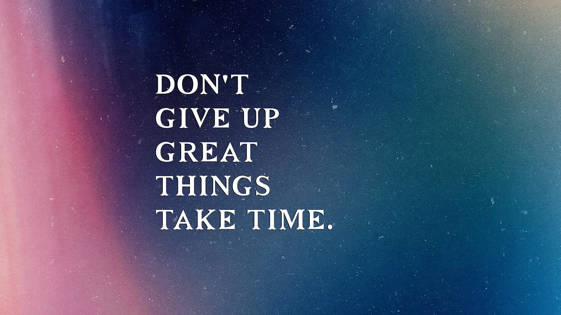 Great Things Take Time Wallpaper