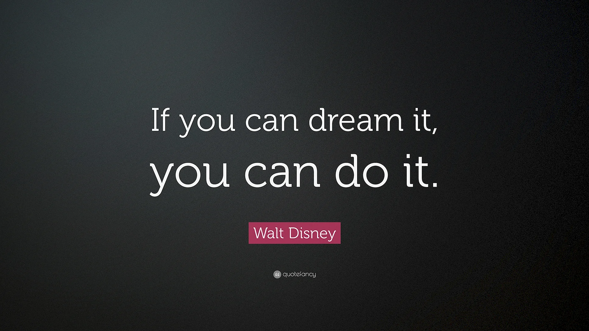If You Can Dream You Can Do It Wallpaper