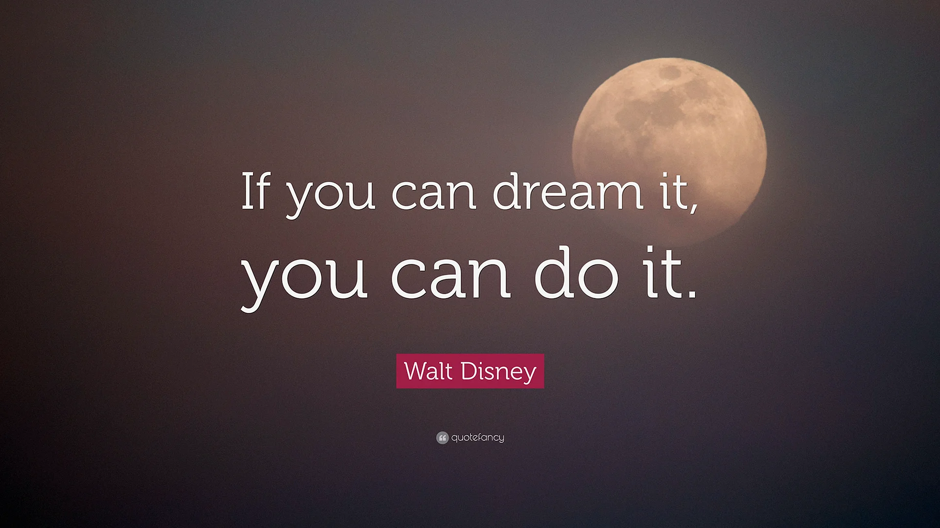 If You Dream It You Can Do It Wallpaper