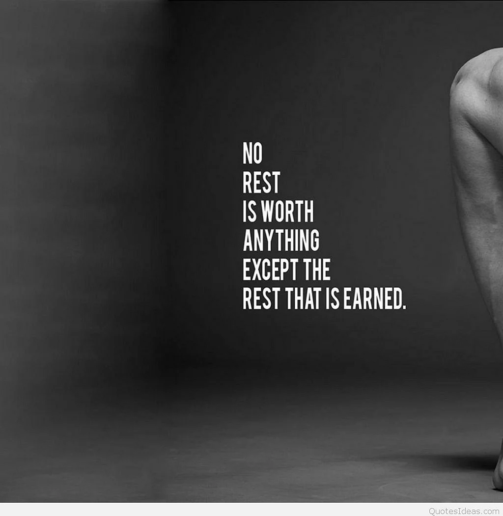 No Rest Is Worth Anything Except The Rest That Is Earned Wallpaper