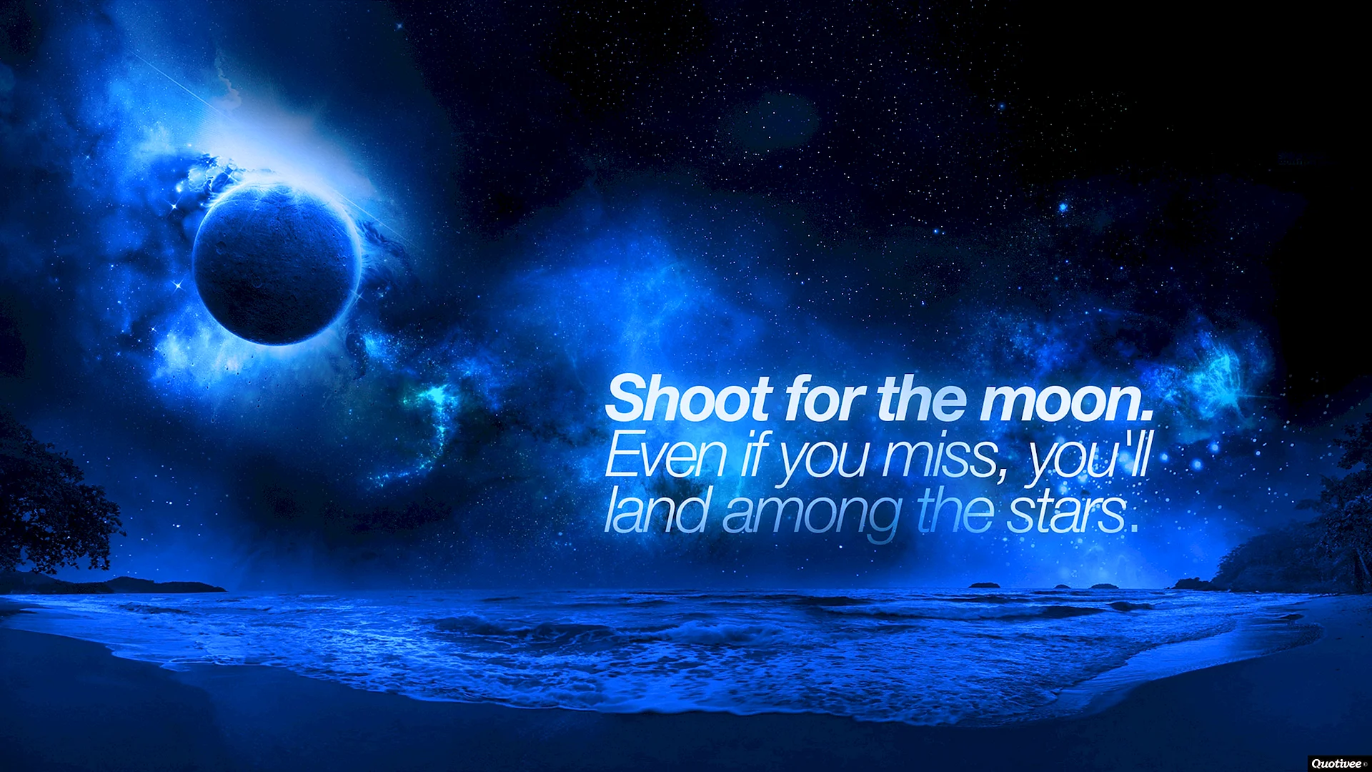 Shoot For The Moon. Even If You Miss Youll Land Among The Stars. Wallpaper