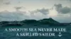 Smooth Sea Never Made A Skilled Sailor Wallpaper