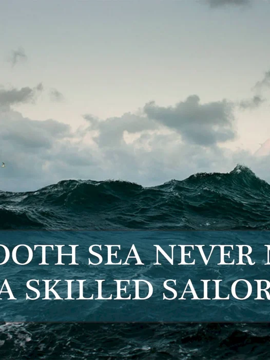 Smooth Sea Never Made A Skilled Sailor Wallpaper