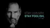 Steve Jobs Stay Hungry Stay Foolish Wallpaper
