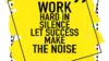 Work Hard In Silence Let Success Make The Noise Wallpaper